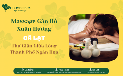 Massage Gần Hồ Xuân Hương Đà Lạt
