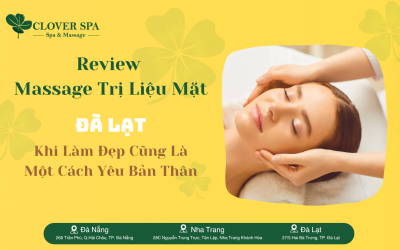 Review Massage Trị Liệu Mặt Đà Lạt 
